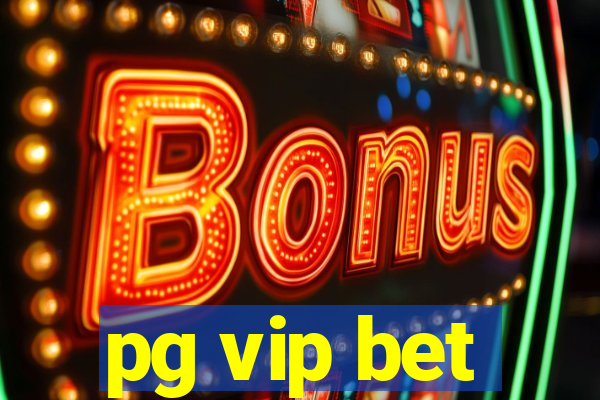 pg vip bet